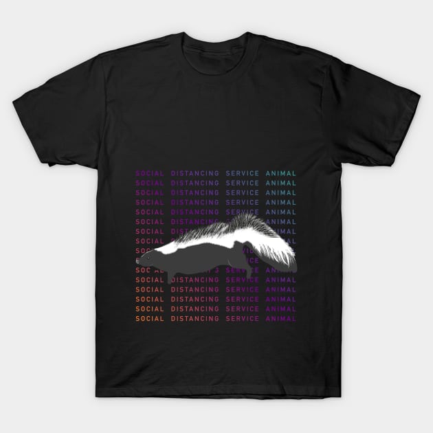 Skunk as a social distancing service animal T-Shirt by RADIOACTIVE CHERRY CLOUD